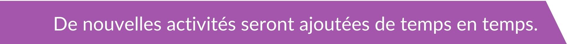 Intercalaire violet avec le texte 'De nouvelles activités seront ajoutées de temps en temps'